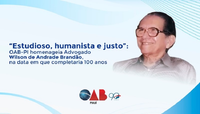 OAB-PI homenageia Advogado Wilson de Andrade Brandão, na data em que completaria 100 anos