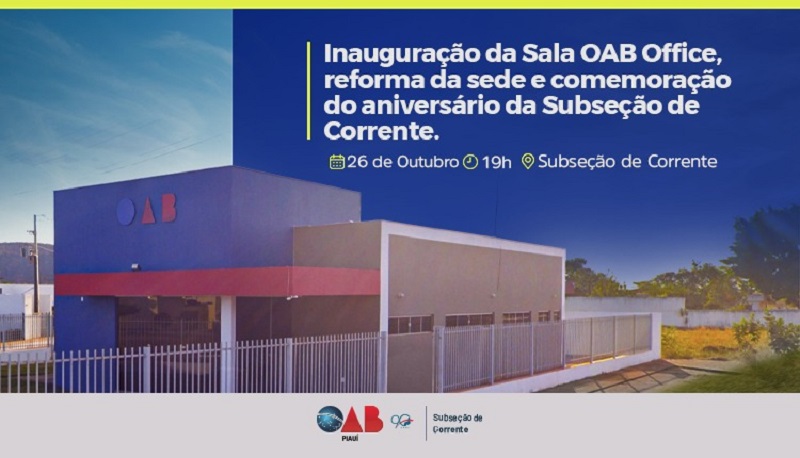 Seccional Piauí inaugura OAB Office e reforma da sede da Subseção de Corrente