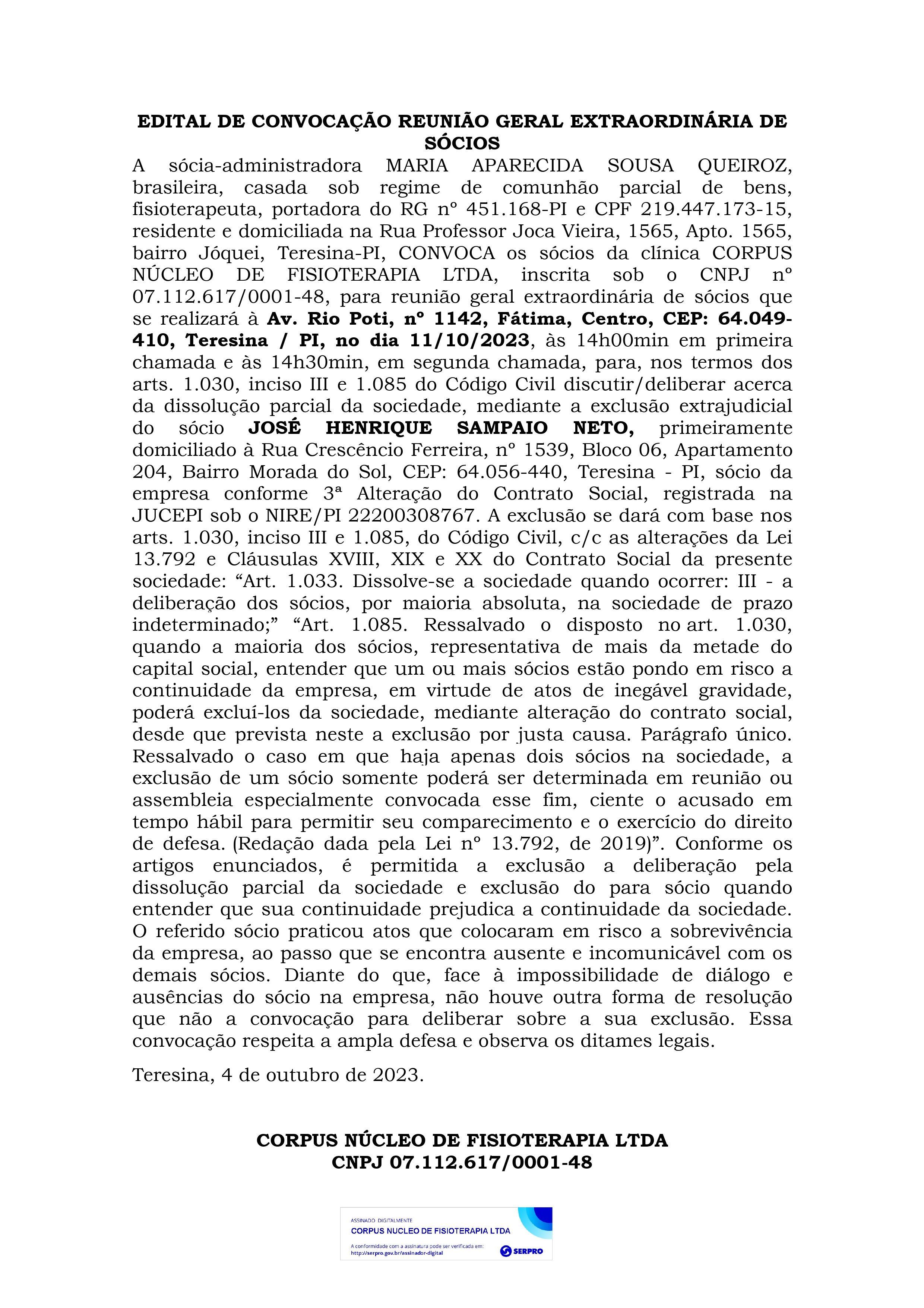 Convocação para Reunião Geral Extraordinária de Sócios da Clínica Corpus nos termos deste Edital.