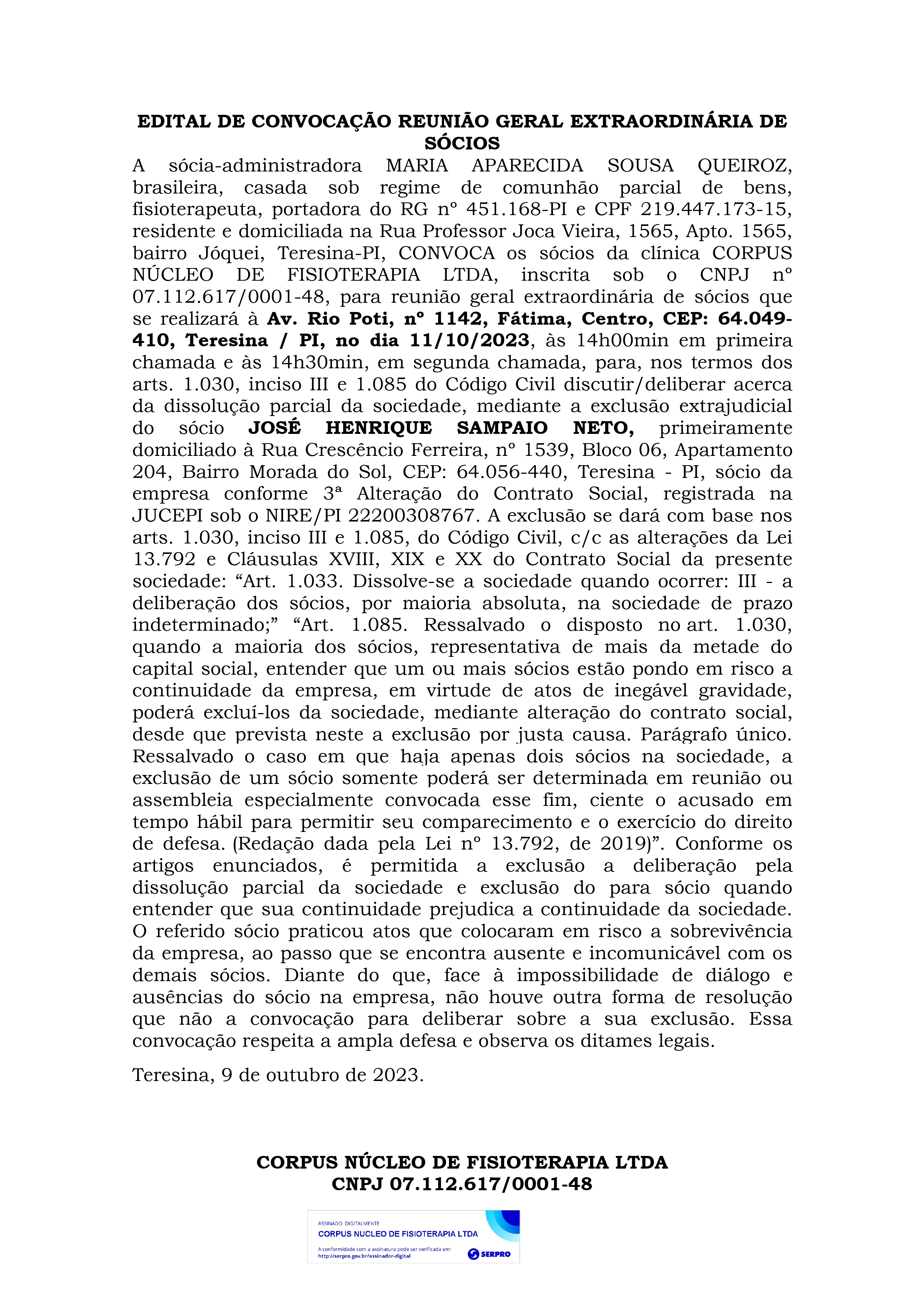 Convocação para Reunião Geral Extraordinária de Sócios da Clínica Corpus nos termos deste Edital.